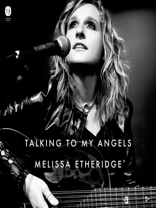 Title details for Talking to My Angels by Melissa Etheridge - Available
